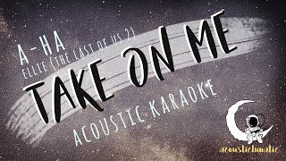 TAKE ON ME Ellie (The Last Of Us) (Acoustic Karaoke) chords