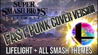 LIFELIGHT (Super Smash Bros. Ultimate Theme) - Fast Punk Version