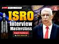 ISRO Interview Masterclass 🚀 Expert Guidance by DK Arora Sir | Live 7 July 8 PM