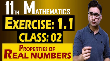Properties of Real Number? Hindi/Urdu | 11th Math | Exercise: 1.1 | Class: 02 | by Syed Bakht