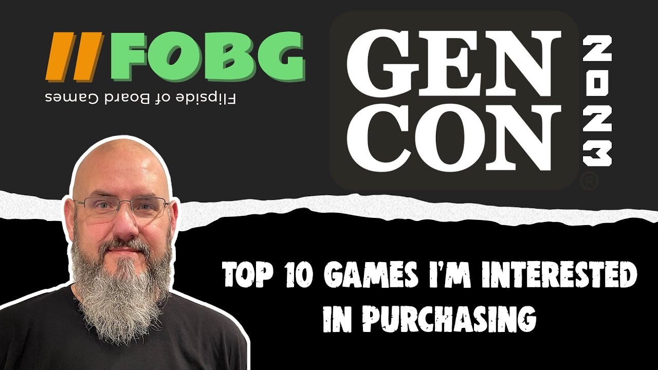 Top 10 Games That Interest Me at GenCon 2023