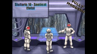 Stellaris 11 -  Sentient Metal