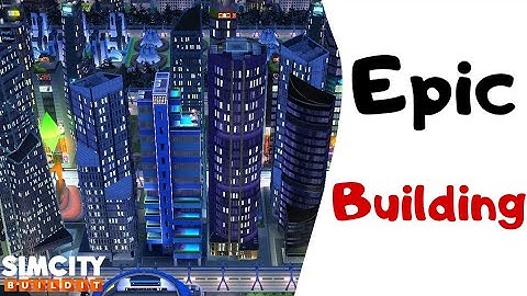Epic Building #14 - SimCity BuildIt