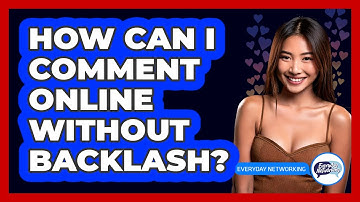How Can I Comment Online Without Backlash? - Everyday-Networking