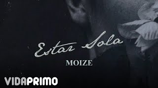 Moize x Yannc - Estar Sola (Full Harmony) [Official Audio]