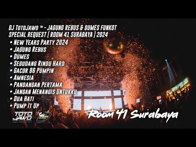 DJ TotoJawo ™ - JAGUNG REBUS u0026 DUMES FUNKOT SPECIAL REQUEST [ Room 41 Surabaya ] 2024 class=