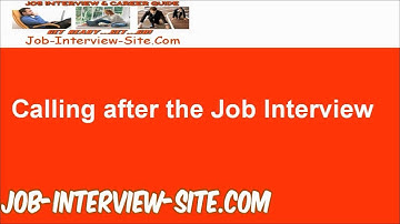 Calling after an Interview: Follow Up with a Phone Call after Interviews