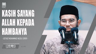 ALLAH LEBIH SAYANG KEPADA HAMBANYA DIBANDING IBU KEPADA ANAKNYA | USTADZ MUHAMMAD NUZUL DZIKRI