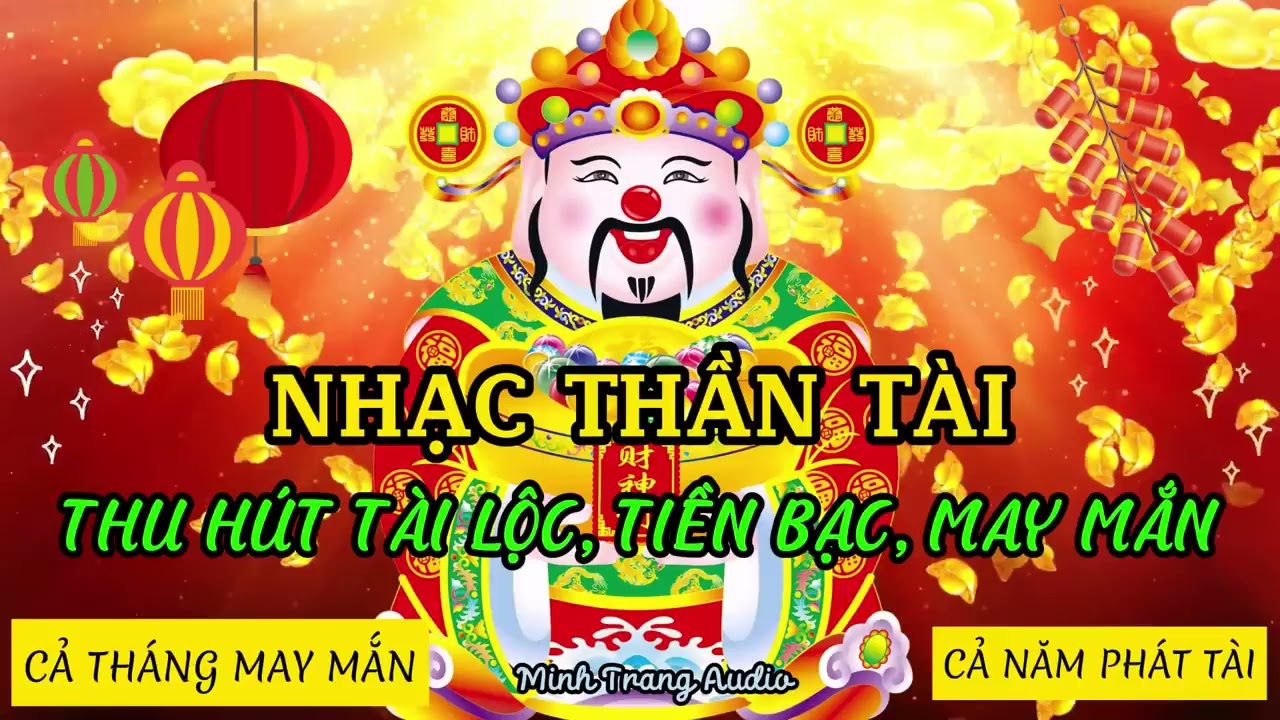 NHẠC THẦN TÀI   HÚT TÀI LỘC, TIỀN BẠC, MAY MẮN, HẠNH PHÚC, THÀNH CÔNG