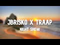 JBrisko X Traap - Night Show | 1 HOUR