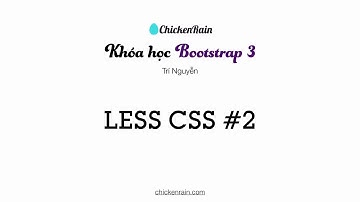 Clip 4.2 - Học thiết kế Web với Bootstrap 3, CSS, HTML - LESS CSS -  phần 2