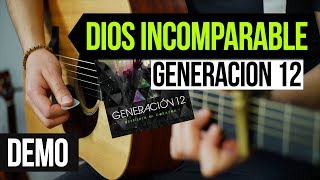 "DIOS INCOMPARABLE" Generación 12 - DEMO | COVER (versión guitarra acustica) chords
