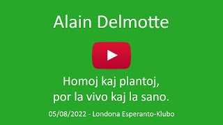5a de aŭgusto 2022 – Prelego de Alain Delmotte.