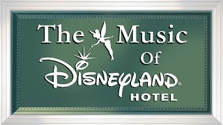 The Music Of "Disneyland Hotel" · Disneyland Paris (Original BGM/Complete Loop)