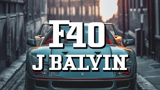 J Balvin - F40 (Letra\/Lyrics)