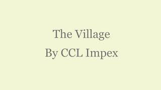 The Village by CCL Impex