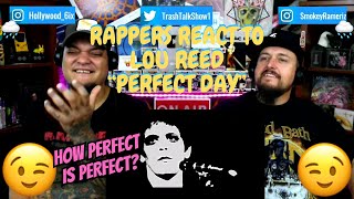 Rappers React To Lou Reed "Perfect Day"!!!