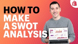 What Is A SWOT Analysis? How To Make One For Your Business (Plus A Free Template)