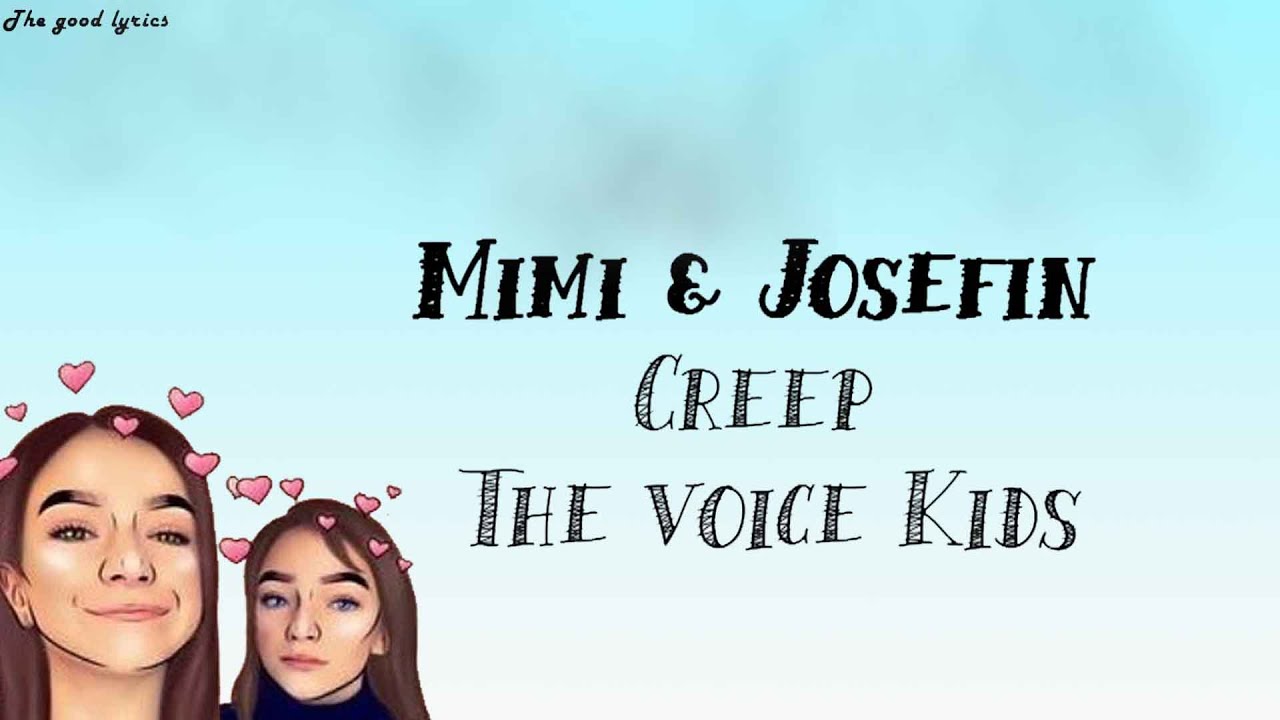 Mimi  Josefin   Creep Lyrics   Blind Auditions  The Voice Kids 2019