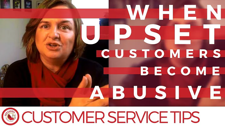 Customer Service Tips: When Upset Customers Become Abusive
