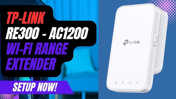 TP Link AC1200 RE300 WiFi Extender Setup