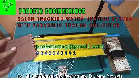SOLAR TRACKING WATER HEATER | PARABOLIC TROUGH COLLECTOR | ENGINEERING PROJECT