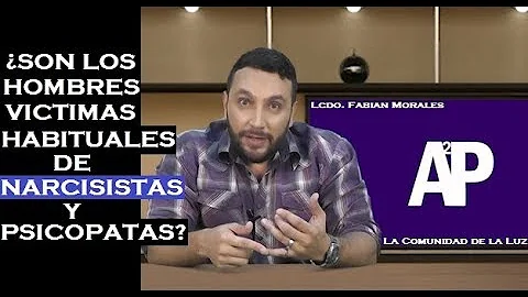 EL HOMBRE VICTIMA... Narcisistas, Psicopatas, Soci...
