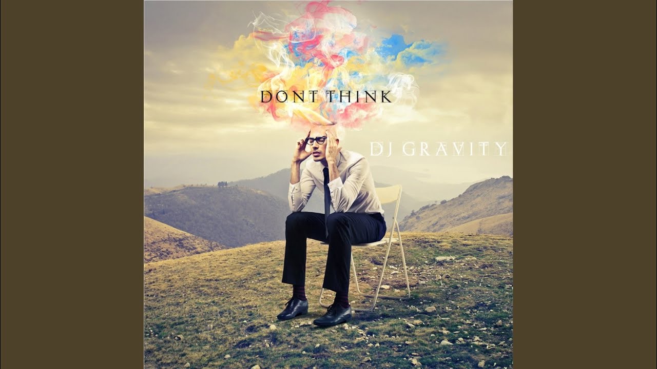 Watch Dont Think (Original Mix) on YouTube Watch Dont Think (Original Mix) on YouTube