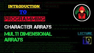 CS1100 | Lec 19 | Introduction to programming | Character Arrays, Multi dimensional arrays
