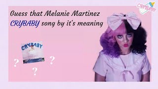 Try to guess the Melanie Martinez Crybaby song by it's meaning