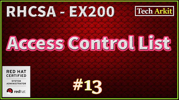 ACL | Advanced Linux File Permissions | RHCSA Certification #13 | Tech Arkit | EX200