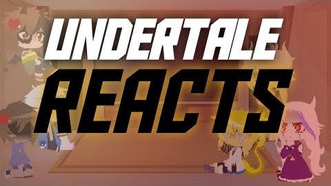 Undertale Reacts to Chara Ver.  Stronger than you (2/3)