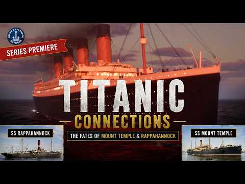Titanic Connections: What Happened to Mount Temple & Rappahannock? (Ep.1)