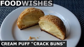 Cream Puff "Crack Buns" (Choux au Craquelin) - Food Wishes