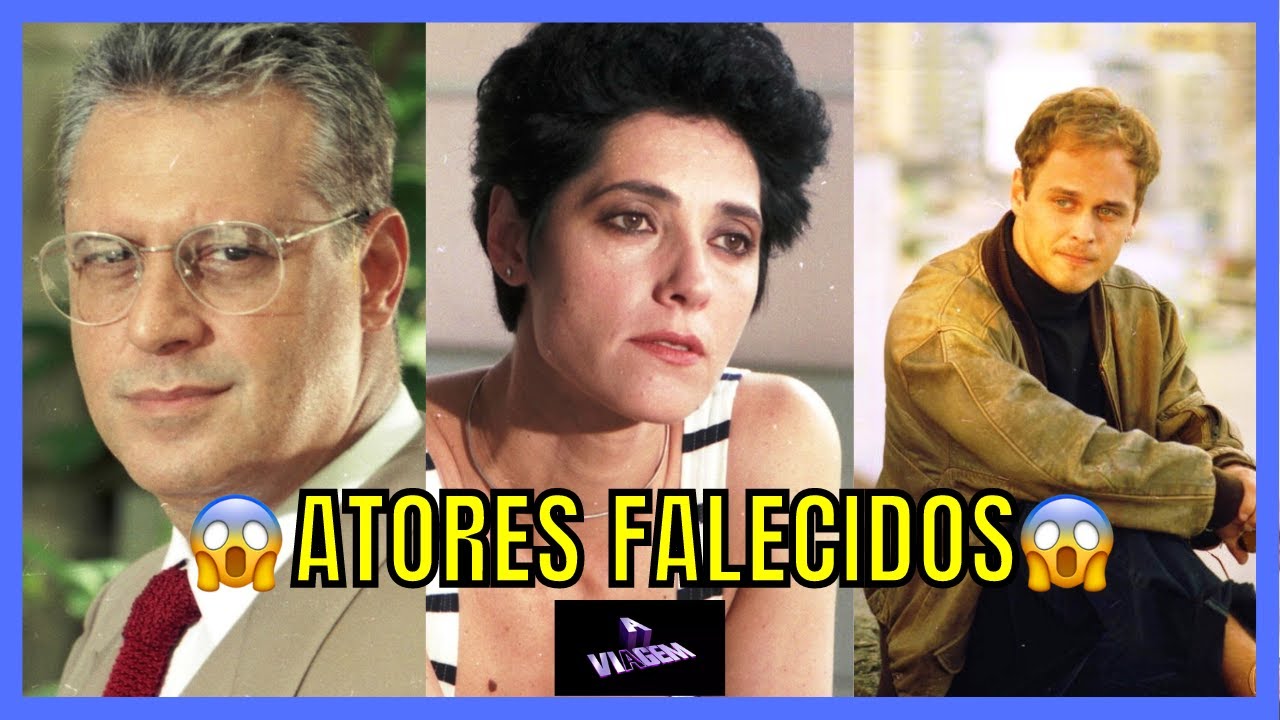 CONHEÇA AGORA! 😱 25 ATORES DE A VIAGEM QUE JÁ FALECERAM A VIAGEM 1994 ...