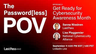 LastPass Password[less] POV LinkedIn Live Episode 2 | Cybersecurity Awareness Month