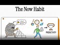 😥 The Now Habit: Overcoming Procrastination and Perfectionism