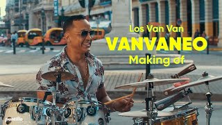 Los Van Van - Vanvaneo (Making of)