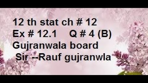 q4b ex12.1 ch12 12th class stat  ics stat part2  2nd year statistics