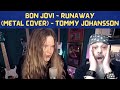 TOMMY NAILED IT! Metal Dude*Musician (REACTION) - BON JOVI - RUNAWAY (Metal cover) - Tommy Johansson