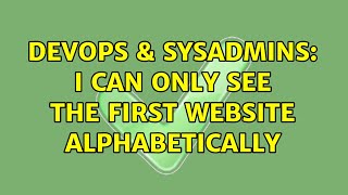 DevOps & SysAdmins: I can only see the first website alphabetically (2 Solutions!!) Net Worth