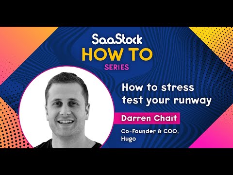How To Stress Test your Runway - Darren Chait, Co-founder at Hugo [SaaStock How-to Series]