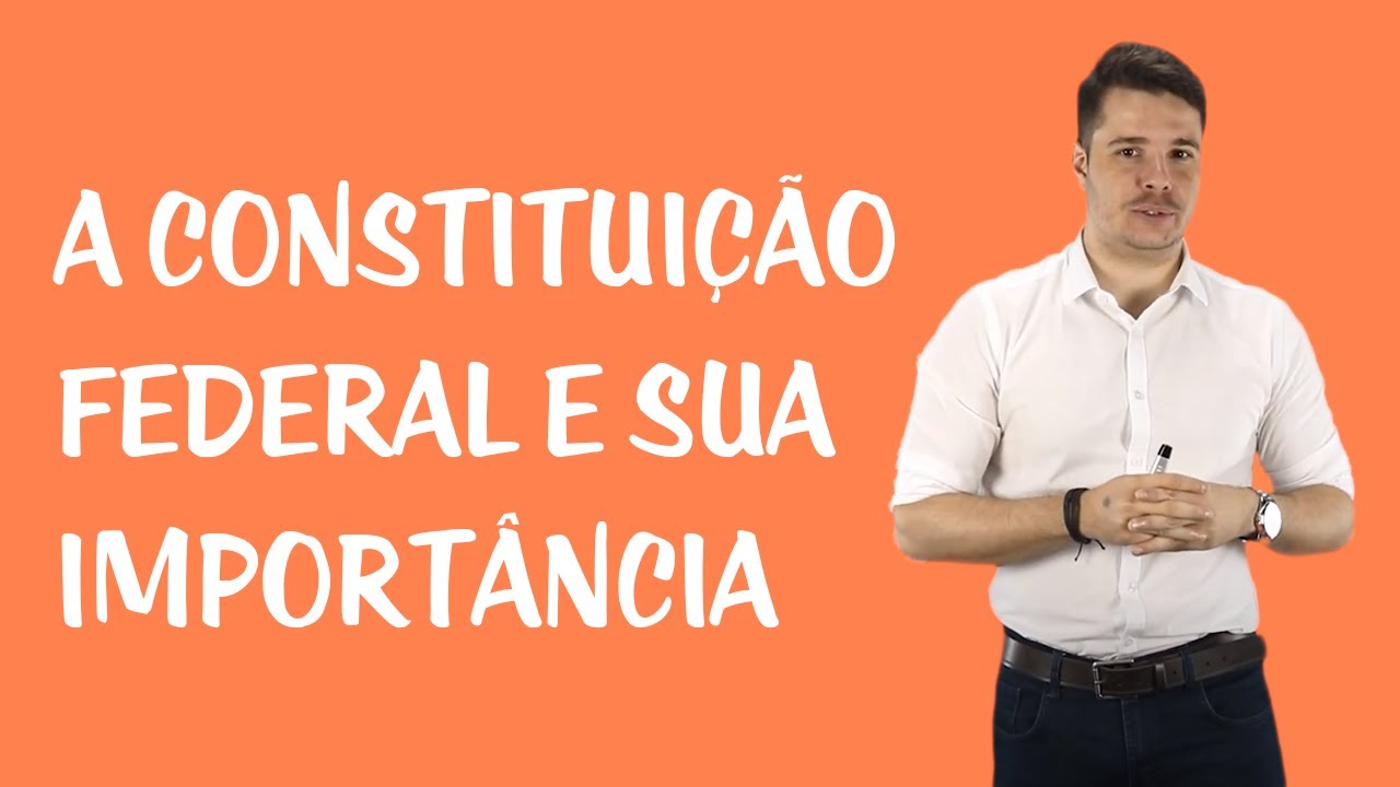 Qual É A Importância Da Constituição Federal Para O Território Brasileiro?