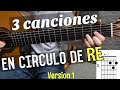 3 Canciones en Circulo de RE Version 1