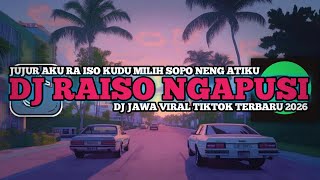 DJ RAISO NGAPUSI - DJ JAWA VIRAL TIKTOK TERBARU 2026