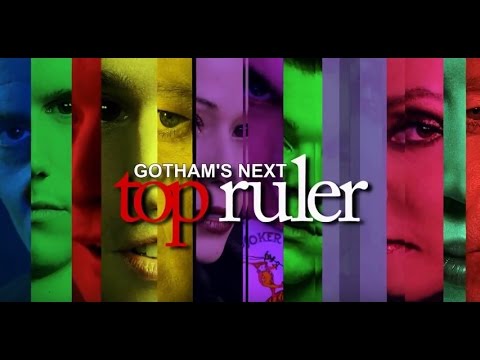 Gotham's Next Top Ruler - [HD IS YOUR FRIEND, HD IS YOUR HAPPY PLACE]*