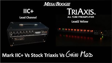 Mesa Boogie IIC+ Lead Channel vs Stock Triaxis vs Gain Mod Lead2 Yellow