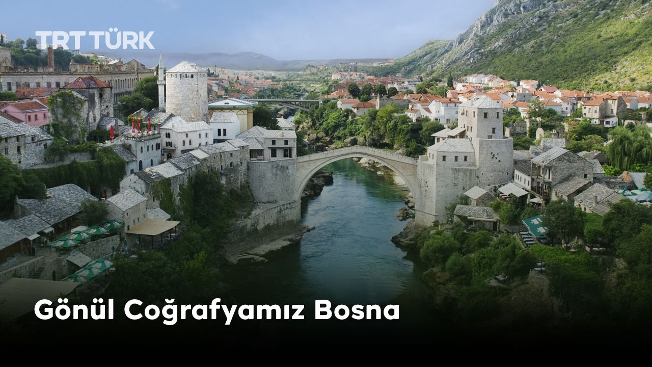 Gönül Coğrafyamız Bosna