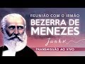 REUNIÃO COM BEZERRA DE MENEZES I Junho 2019