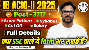 IB ACIO 2025 Full Details | Cut Off, Salary, Syllabus | Gagan Pratap Sir से जानिए सब कुछ #ib #ibacio